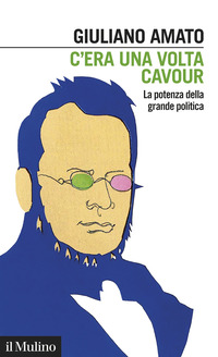 C\'ERA UNA VOLTA CAVOUR - LA POTENZA DELLA GRANDE POLITICA