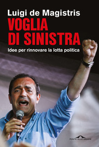 VOGLIA DI SINISTRA - IDEE PER RINNOVARE LA LOTTA POLITICA