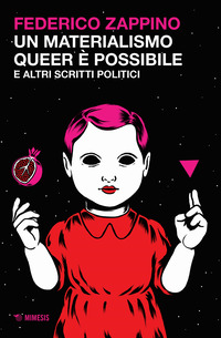 MATERIALISMO QUEER E\' POSSIBILE E ALTRI SCRITTI POLITICI