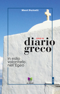 DIARIO GRECO - IN ESILIO VOLONTARIO NELL\'EGEO