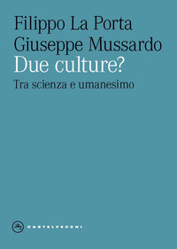 DUE CULTURE ? TRA SCIENZA E UMANESIMO