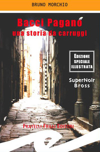 BACCI PAGANO - UNA STORIA DA CARRUGGI