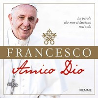 FRANCESCO AMICO DIO di PAPA FRANCESCO