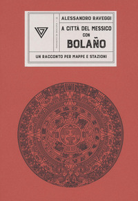 A CITTA\' DEL MESSICO CON BOLANO