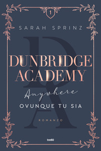 DUNBRIDGE ACADEMY 1 ANYWHERE OVUNQUE TU SIA