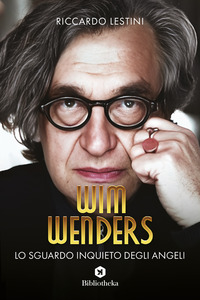 WIM WENDERS LO SGUARDO INQUIETO DEGLI ANGELI