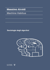 MACHINE HABITUS - SOCIOLOGIA DEGLI ALGORITMI