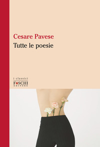 TUTTE LE POESIE (PAVESE)