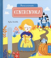CENERENTOLA - STORIE ANIMATE di VERHILLE SOPHIE