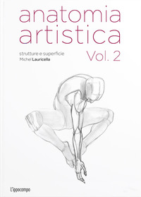 ANATOMIA ARTISTICA 2 - STRUTTURE E SUPERFICIE