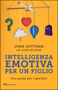 INTELLIGENZA EMOTIVA PER UN FIGLIO - UNA GUIDA PER I GENITORI