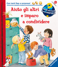 AIUTO GLI ALTRI E IMPARO A CONDIVIDERE - QUANTE DOMANDE QUANTE RISPOSTE