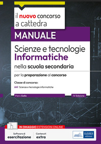 SCIENZE E TECNOLOGIE INFORMATICHE - MANUALE PER LA PREPARAZIONE AL CONCORSO CLASSE A41
