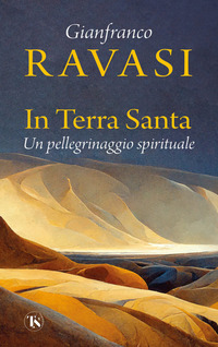 IN TERRA SANTA - UN PELLEGRINAGGIO SPIRITUALE