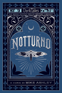 NOTTURNO - DARK TALES LA SERIE GOTICA DELLA BRITISH LIBRARY