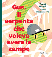 GUS IL SERPENTE CHE VOLEVA AVERE LE ZAMPE