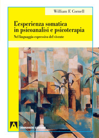 ESPERIENZA SOMATICA IN PSICOANALISI E PSICOTERAPIA