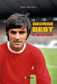 GEORGE BEST IL MIGLIORE