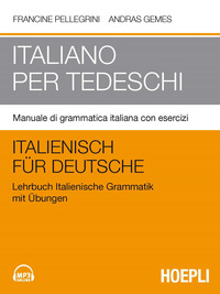 ITALIANO PER TEDESCHI - MANUALE DI GRAMMATICA ITALIANA CON ESERCIZI