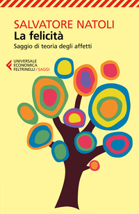 FELICITA\' - SAGGIO DI TEORIA DEGLI AFFETTI