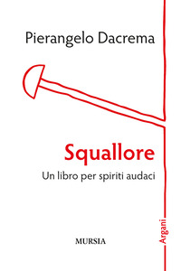 SQUALLORE - UN LIBRO PER SPIRITI AUDACI