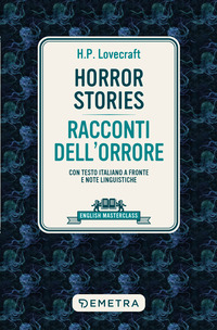 HORROR STORIES - RACCONTI DELL\'ORRORE - CON TESTO ITALIANO A FRONTE E NOTE LINGUISTICHE