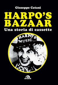 HARPO\'S BAZAAR - UNA STORIA DI CASSETTE