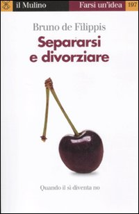 SEPARARSI E DIVORZIARE - QUANDO IL SI\' DIVENTA NO