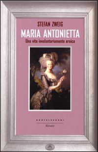 MARIA ANTONIETTA - UNA VITA INVOLONTARIAMENTE EROICA