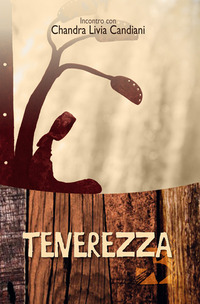 TENEREZZA - INCONTRO CON CHANDRA LIVIA CANDIANI