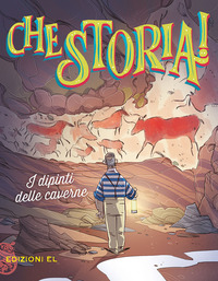 CHE STORIA ! - I DIPINTI DELLE CAVERNE