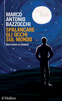 SPALANCARE GLI OCCHI SUL MONDO - DIECI LEZIONI SU LEOPARDI