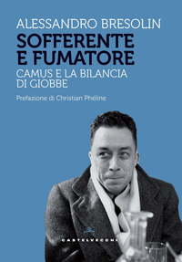 SOFFERENTE E FUMATORE - CAMUS E LA BILANCIA DI GIOBBE