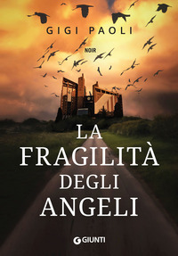 FRAGILITA\' DEGLI ANGELI