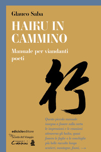 HAIKU IN CAMMINO - MANUALE PER VIANDANTI POETI