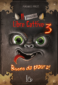 PICCOLO LIBRO CATTIVO 3 - BUONO DA PAURA !