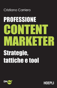 PROFESSIONE CONTENT MARKETER - STRATEGIE, TATTICHE E TOOL