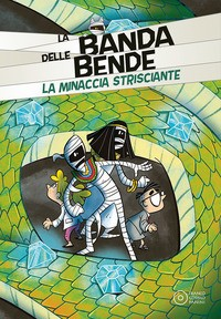 MINACCIA STRISCIANTE - LA BANDA DELLE BENDE 3