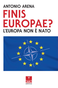 FINIS EUROPAE ? L\'EUROPA NON E\' NATO