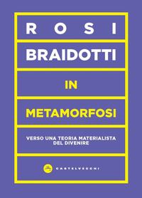 IN METAMORFOSI - VERSO UNA TEORIA MATERIALISTICA DEL DIVENIRE