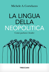 LINGUA DELLA NEOPOLITICA - COME PARLANO I LEADER