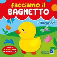 PAPERELLA FACCIAMO IL BAGNETTO