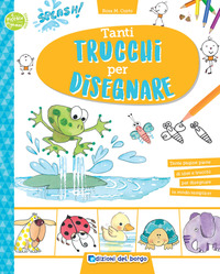 TANTI TRUCCHI PER DISEGNARE. ED . A COLORI