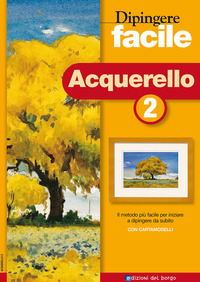 ACQUERELLO 2 - DIPINGERE FACILE