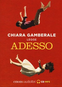ADESSO - AUDIOLIBRO CD MP3 di GAMBERALE CHIARA