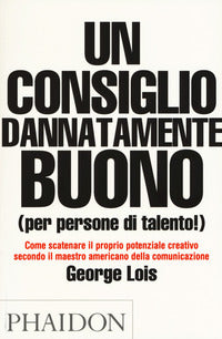 Consiglio dannatamente buono per persone di talento ! 