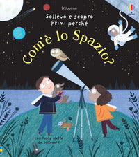 Com'e' lo spazio ? sollevo e scopro primi perche' 