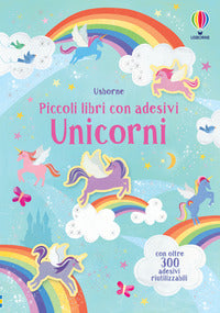 Unicorni - piccoli libri con adesivi 