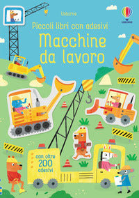 Macchine da lavoro - piccoli libri con adesivi 