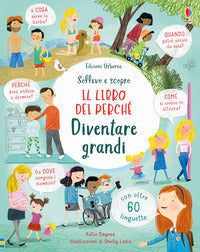 Libro dei perche' divetare grandi - sollevo e scopro 